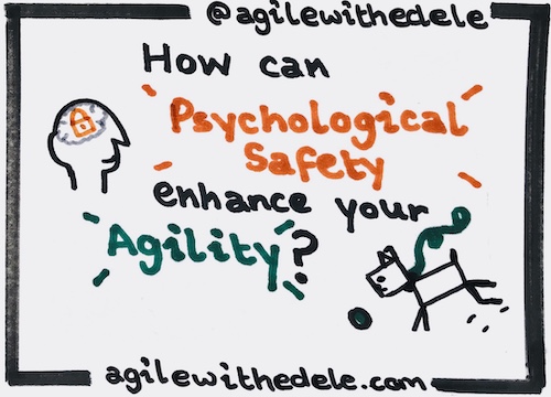 How Can Psychological Safety Enhance Your Agility?